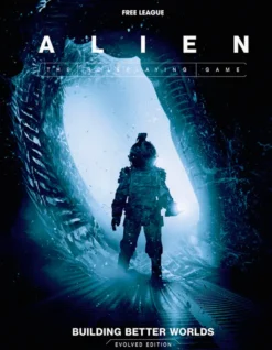 Alien RPG Evolved Edition: Building Better Worlds