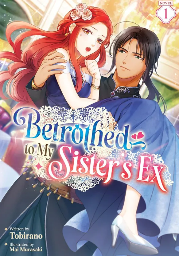 Betrothed to My Sister's Ex (Light Novel) Vol 1