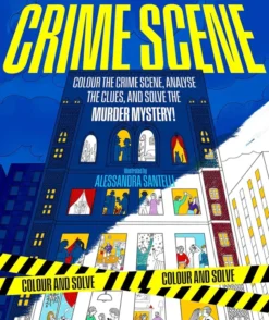 Colour and Solve: Crime Scene: A Cosy Crime Colouring Book