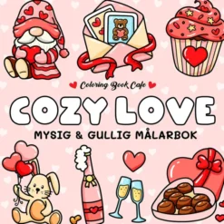 Cozy Love : Mysig och gullig Cozy Coloring målarbok från Coloring Book Cafe