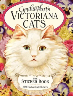 Cynthia Hart's Victoriana Cats: The Sticker Book 300 Enchanting Stickers