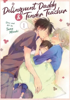 Delinquent Daddy and Tender Teacher Vol. 1