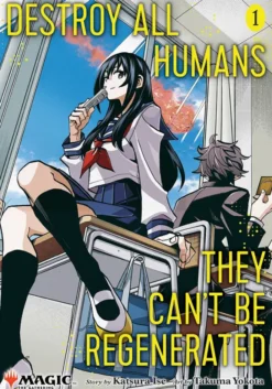 Destroy All Humans. They Can't Be Regenerated. Magic The Gathering Manga, Vol 1