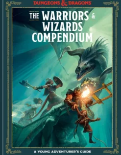 Dungeons & Dragons: The Warriors & Wizards Compendium A Young Adventurer's Guide