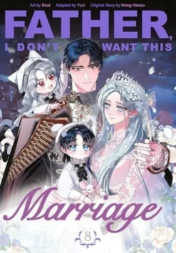 Father, I Don't Want This Marriage Vol. 8