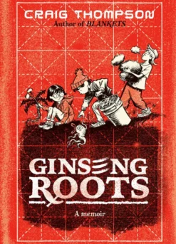 Ginseng Roots : A Memoir
