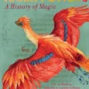 Harry Potter: A History of Magic - The Book of the Exhibition