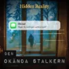 Hidden Reality: Den Okända Stalkern