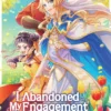 I Abandoned My Engagement Because My Sister... Vol. 2