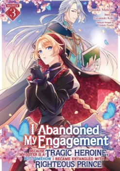 I Abandoned My Engagement Because My Sister... Vol 3