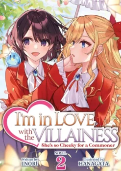 I'm in Love with the Villainess: She's so Cheeky Light Novel Vol 2