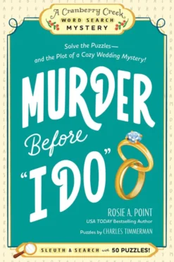 Murder Before "I Do" - Solve the Puzzles-and the Plot of a Cozy Wedding Mystery!