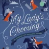 My Lady's Choosing, An Interactive Romance Novel