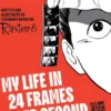 My Life in 24 Frames per Second