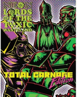 Neon Lords of the Toxic Wasteland: Total Carnage Edition