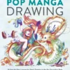 Pop Manga Drawing: 30 Step-by-Step Lessons
