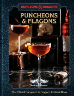 Puncheons and Flagons: The Official Dungeons & Dragons Cocktail Book