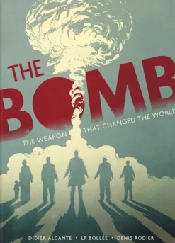 The Bomb: The Weapon That Changed the World