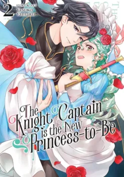 The Knight Captain is the New Princess-to-Be Vol. 2