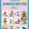 The Super Cute Amigurumi Bible