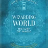 The Ultimate Wizarding World History of Magic