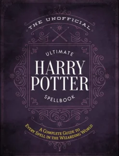 The Unofficial Ultimate Harry Potter Spellbook