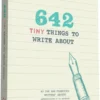 642 Tiny Things to Write About