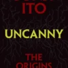 Uncanny: The Origins of Fear