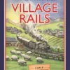 Village Rails a Game of Locomotives and Local Motives
