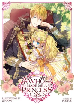 Who Made Me a Princess Vol. 1